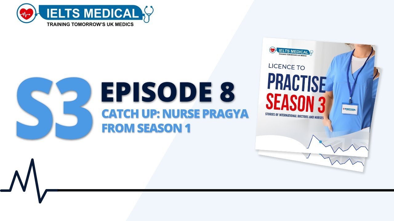 S3 Ep 8 - The One With Nurse Pragya from Season 1 - Licence To Practise - Catch Up Episode!